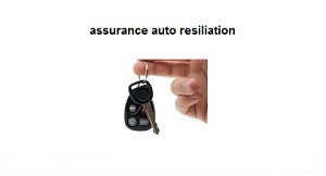 Assurance voiture resilier