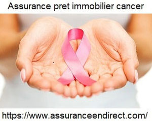 Assurance prêt immobilier cancer