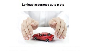 Lexique assurance auto moto