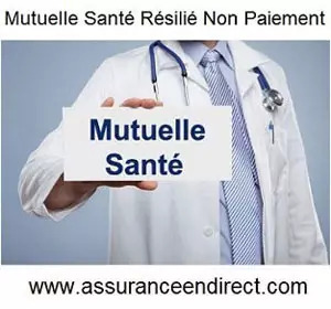 Mutuelle santé résiliée pour non paiement